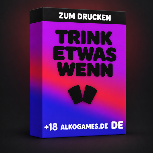 Spiel "Trink Etwas Wenn" (Zum Drucken)